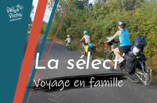 La sélect' : voyage à vélo en famille